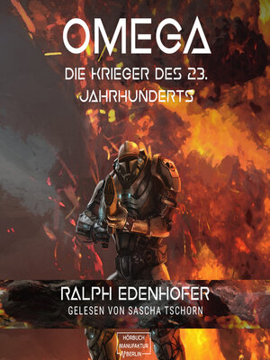 cover image of Omega--Die Krieger des 23. Jahrhunderts (ungekürzt)